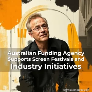 Artistic representation for Australian Funding Agency Supports Screen Festivals and Industry Initiatives