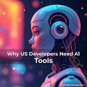 Artistic representation for Why US Developers Need AI Tools