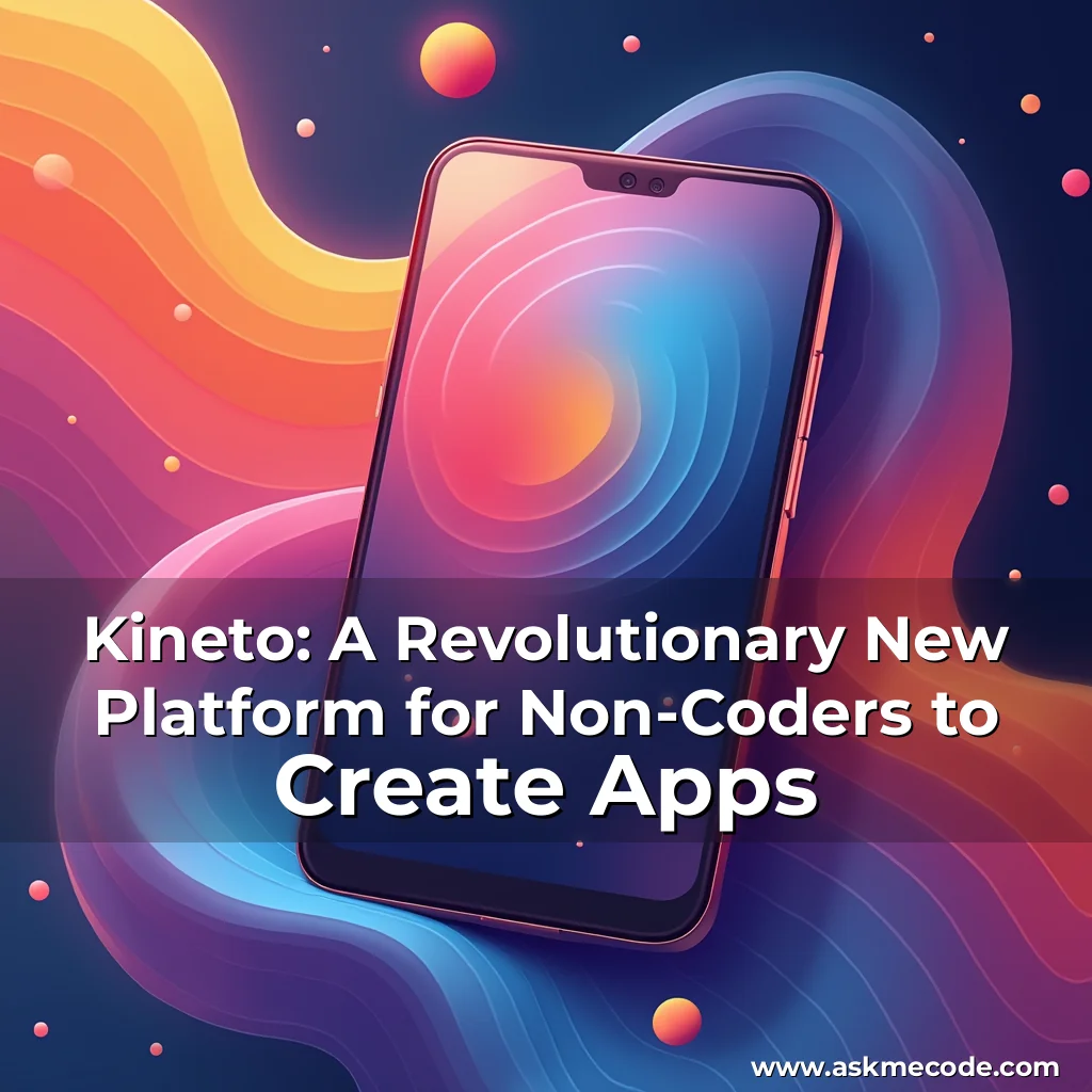 Artistic representation for Kineto: A Revolutionary New Platform for Non-Coders to Create Apps