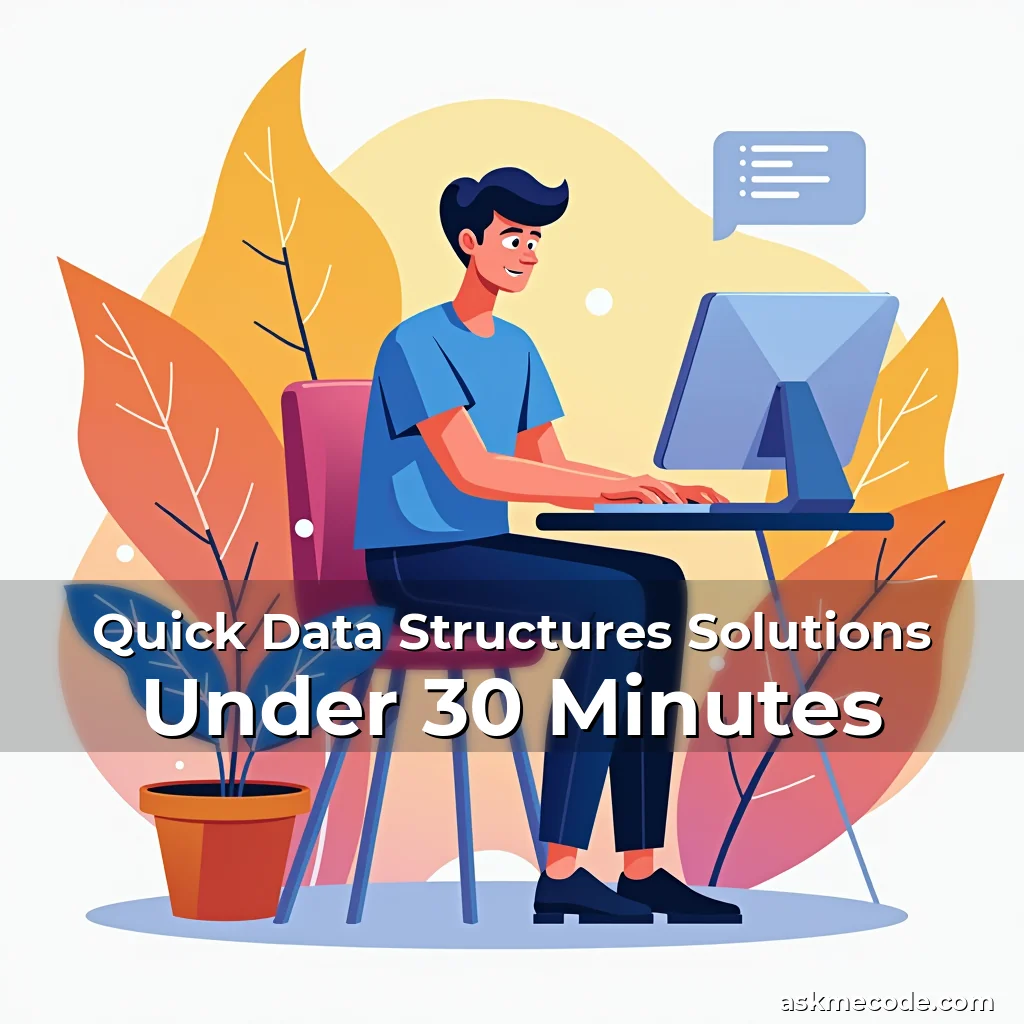 Artistic representation for Quick Data Structures Solutions Under 30 Minutes