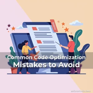 Artistic representation for Common Code Optimization Mistakes to Avoid