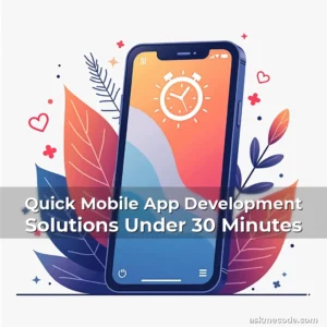 Artistic representation for Quick Mobile App Development Solutions Under 30 Minutes