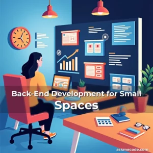 Artistic representation for Back-End Development for Small Spaces
