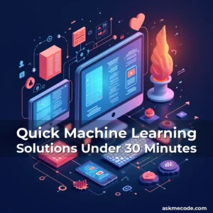 Artistic representation for Quick Machine Learning Solutions Under 30 Minutes
