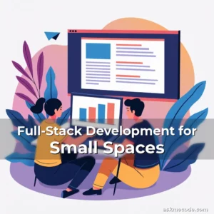 Artistic representation for Full-Stack Development for Small Spaces