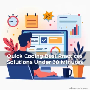 Quick Coding Best Practices Solutions Under 30 Minutes