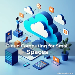 Artistic representation for Cloud Computing for Small Spaces