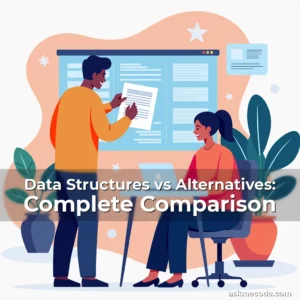 Artistic representation for Data Structures vs Alternatives: Complete Comparison