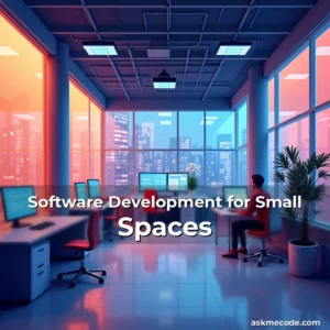 Artistic representation for Software Development for Small Spaces