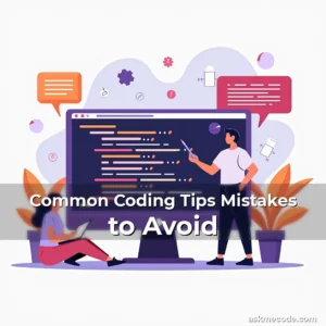 Common Coding Tips Mistakes to Avoid