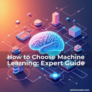 Artistic representation for How to Choose Machine Learning: Expert Guide