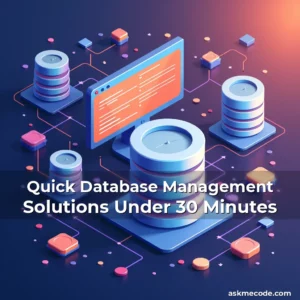 Artistic representation for Quick Database Management Solutions Under 30 Minutes